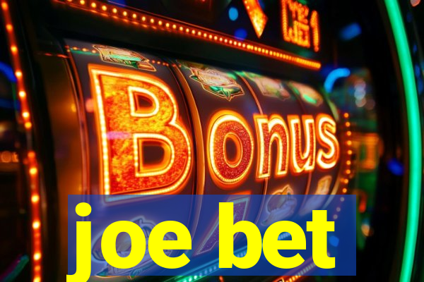 joe bet